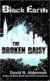 Black Earth: The Broken Daisy by David N. Alderman